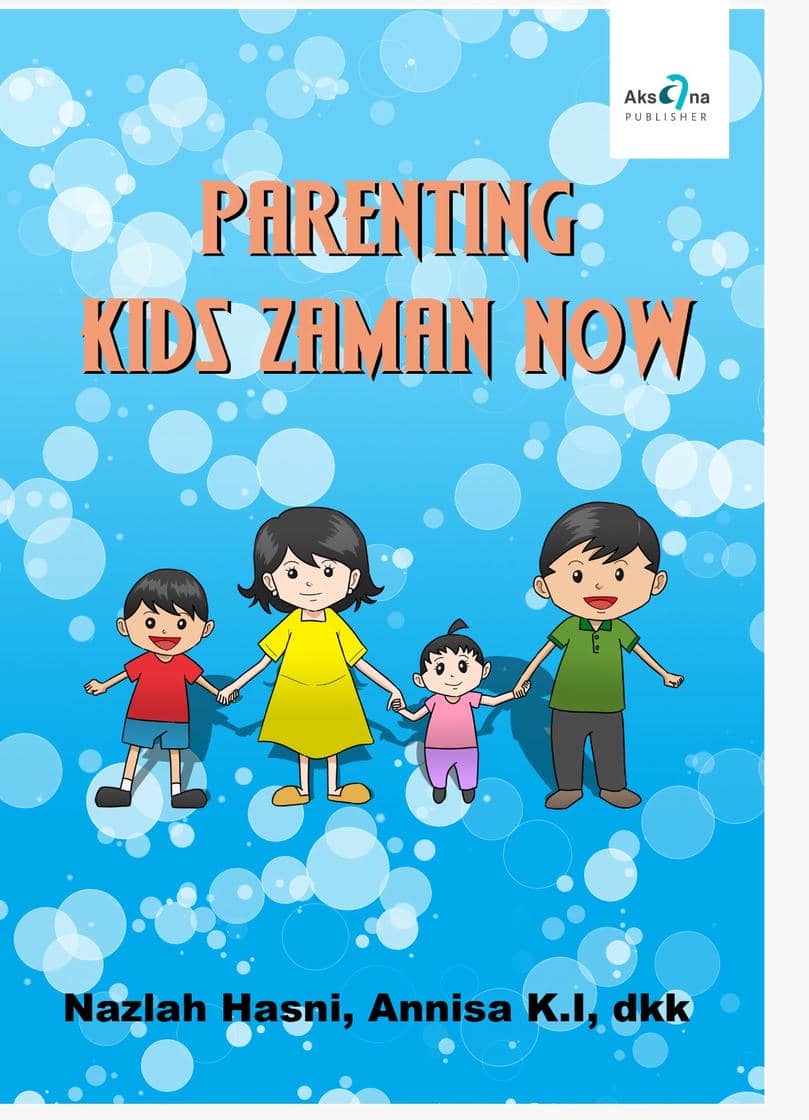 Parenting Kids Zaman Now